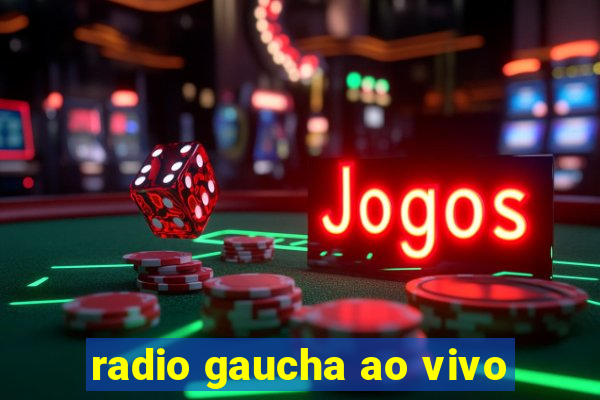 radio gaucha ao vivo